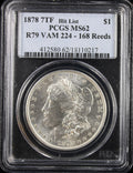 1878 7TF $1 Morgan PCGS R79 Vam 224 - 168 Reeds